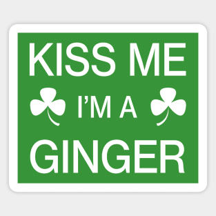 Kiss me I'm A Ginger - Saint Patricks Day Irish Shamrock Funny Quote Magnet